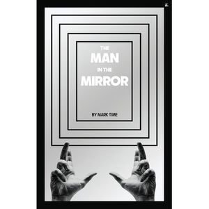 The Man in the Mirror -- Mark Time